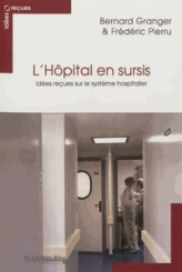 Hopital en sursis - idees recues sur le systeme hospitalier