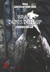 Bran, dents de loup Tome 3