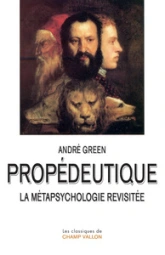 Propédeutique : La Métapsychologie revisitée