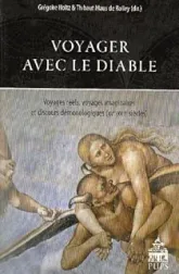 Voyager avec le diable : Voyages réels, voyages imaginaires et discours démonologiques (XVe-XVIIe siècles)