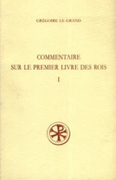 Commentaire sur le Premier livre des rois - tome 1