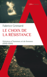 Le choix de la résistance: Histoires d'hommes et de femmes