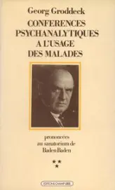 Conférences psychanalytiques à l'usage des malades prononcées au sanatorium de Baden-Baden. Tome 1. Conférences 1 à 40. Août 1916 - Mai 1917.