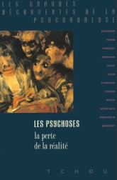 Les Psychoses, la perte de la réalité