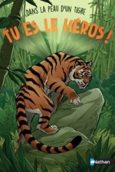 Dans la peau d'un tigre - Livre dont tu es le héros