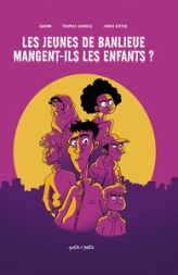 Les jeunes de banlieue mangent ils les enfants ?