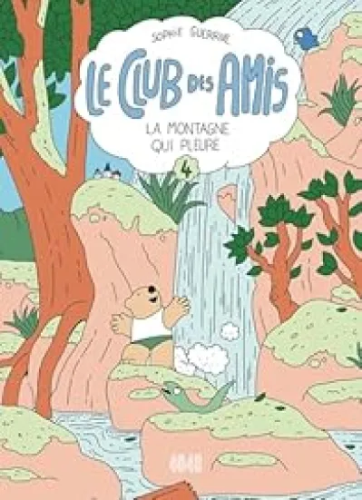 Le club des amis, tome 4 : La montagne qui pleure