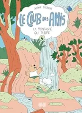 Le club des amis, tome 4 : La montagne qui pleure