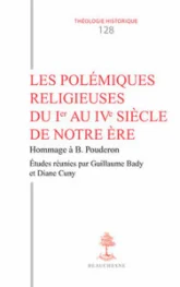 TH n°128 - Les Polémiques religieuses du Ier au IVe siècle de notre ère