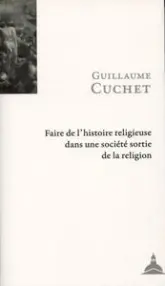 Faire de l'histoire religieuse dans une société sortie de la religion