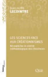 Les sciences face aux créationnismes : Ré-expliciter le contrat méthodologique des chercheurs