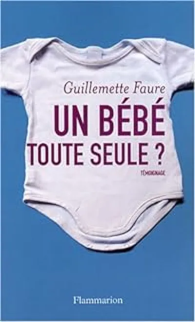 Un bébé toute seule ?