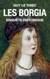 Les Borgia : Enquête historique