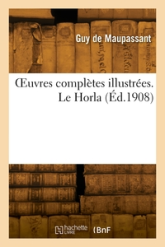 OEuvres complètes illustrées. Le Horla