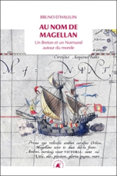 Au nom de Magellan - Un Breton et un Normand autour du monde