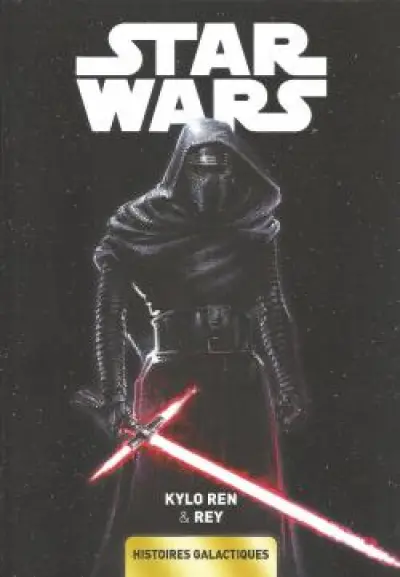 Star Wars - Histoires galactiques, tome 5 : Kylo Ren & Rey