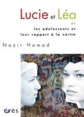 Lucie et Léa : Ou les adolescents et leur rapport à la vérité