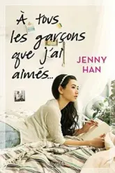 Les amours de Lara Jean, tome 1 : A tous les garçons que j'ai aimés...