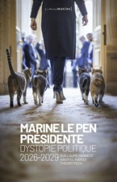 Marine Le Pen présidente - Dystopie politique