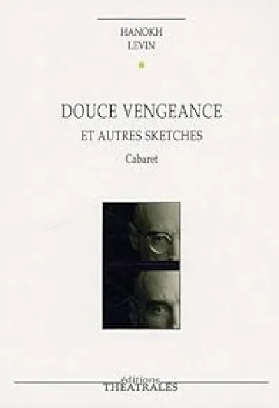 Douce vengeance et autres sketches : Cabaret