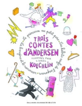 Trois contes : La bergère et le ramoneur - Les habits neufs de l'Empereur - La Princesse au petit pois