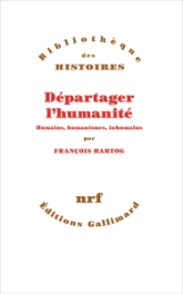 Départager l'humanité: Humains, humanismes, inhumains