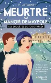Meurtre au manoir de Maypole: Les enquêtes de Posie Parker
