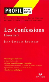 Profil d'une oeuvre. Les confessions, livre I à IV - Rousseau