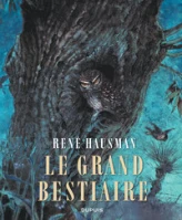 Le Grand Bestiaire - tome 1 - Le bestiaire d'Hausman L'intégrale