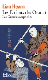 Les enfants des Otori: Les Guerriers orphelins