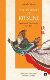 Sur les traces de Kitsune: Mythes et traditions du Japon