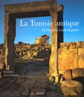 La Tunisie antique : De Hannibal à Saint Augustin