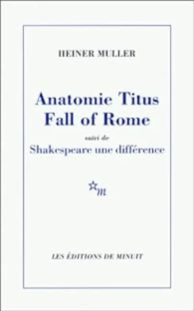 Anatomie Titus Fall of Rome suivie de Shakespeare une différence