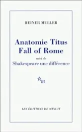 Anatomie Titus Fall of Rome suivie de Shakespeare une différence