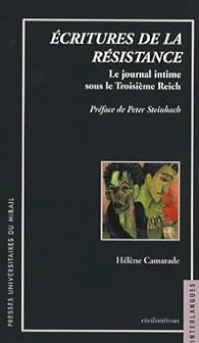 Ecritures de la résistance : Le journal intime sous le Troisième Reich