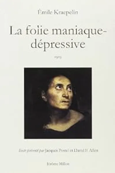 La folie maniaque-dépressive