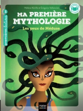 Ma première mythologie - Les yeux de Méduse CP/CE1 6/7 ans