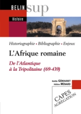 L'Afrique romaine. De l'Atlantique à la Tripolitaine (69-439)