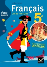 Rives Bleues Français Livre Unique 5e ed 2011 - Manuel de l'Eleve pour le Maroc