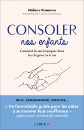 Consoler nos enfants : comment les accompagner dans les épreuves de la vie