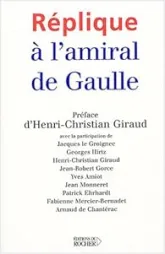 Réplique à l'Amiral de Gaulle