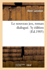 Le nouveau jeu, roman dialogué. 3e édition