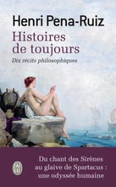 Histoires de toujours : Dix récits philosophiques