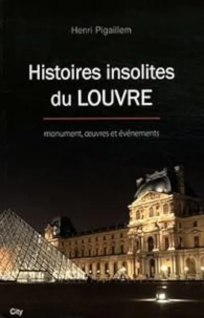 Histoires insolites du Louvre