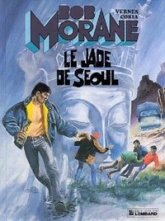 Bob Morane, tome 161 : Le Jade de Séoul