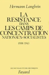 La résistance dans les camps de concentration nationaux-socialistes, 1938-1945