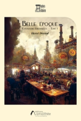 Belle Époque, tome 1 : Expositions universelles