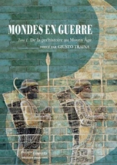 Mondes en guerre, tome 1 : De la préhistoire au Moyen Âge