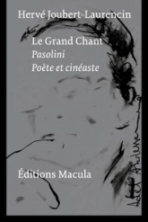 Pasolini. Le grand chant. Poète et cinéaste