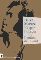 Kaspar l'obscur ou l'enfant de la nuit